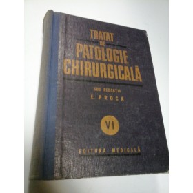 TRATAT DE PATOLOGIE CHIRURGICALA  - E. PROCA - VOL. VI - PATOLOGIA CHIRURGICALA A ABDOMENULUI